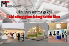 Cần lưu ý những gì khi thi công gian hàng triển lãm|Gian hàng triểnlãm