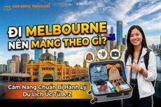 Checklist Hành Lý Đi Melbourne Từ A-Z Cho Chuyến Đi Hoàn Hảo