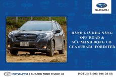Đánh giá khả năng off-road & sức mạnh động cơ của Subaru Forester