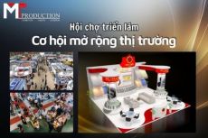 Hội chợ triển lãm - Cơ hội để mở rộng thị trường | Hội chợ triển lãm