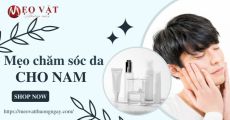 Mẹo chăm sóc da cho nam cơ bản theo từng loại da