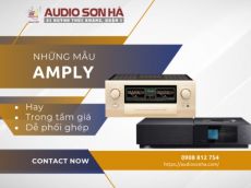 Những Amply hay và dễ phối các mẫu loa trong tầm giá | Audio Sơn Hà