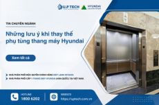Những lưu ý khi thay thế phụ tùng thang máy Hyundai