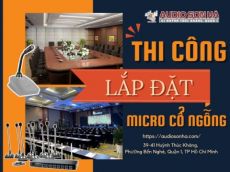Thi công lắp đặt micro cổ ngỗng cho phòng họp, hội nghị | Audio Sơn Hà